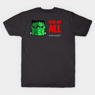 Give me All your Candy!! T-Shirt